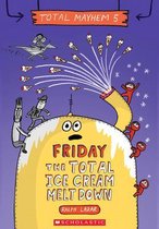 Total Mayhem- Friday - The Total Ice Cream Meltdown (Total Mayhem #5)