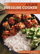 Asian Pressure Cooker Cookbook for Beginners 2021