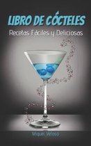 Cocteles Alcohólicos y No Alcohólicos: Recetas, Ingredientes, Métodos de Elaboración y Teoría. Vino- Libro de Cócteles