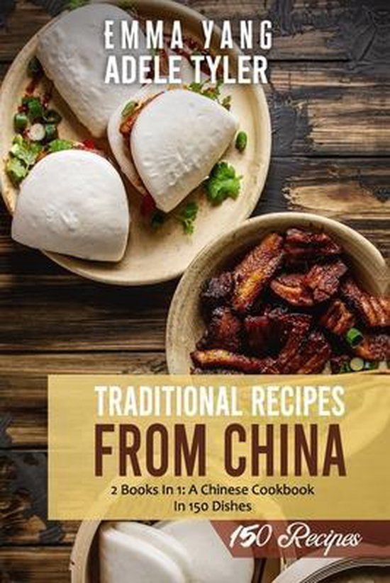 Traditional Recipes From China: 2 Books in 1