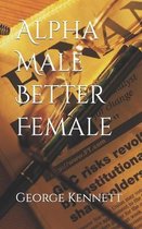 Alpha Male Better Female