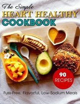 The Simple Heart Healthy Cookbook