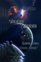 Whenever, Wherever- Whenever, Wherever - Quarto Libro