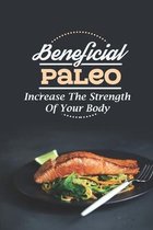 Beneficial Paleo: Increase The Strength Of Your Body