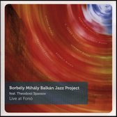 Borbély Mihály Balkán Jazz Project - Live At Fonó (CD)