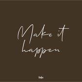 Binnenposter -Make it happen -22 x 22 cm- bruin industrieel wit met tekst / quote / symbool -- Liefss muurdecoratie van forex