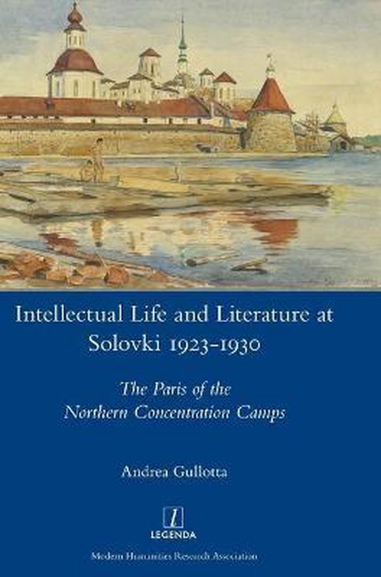 Legenda- Intellectual Life and Literature at Solovki 1923-1930