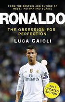Ronaldo - 2017 Edition: The Obsession for Perfection