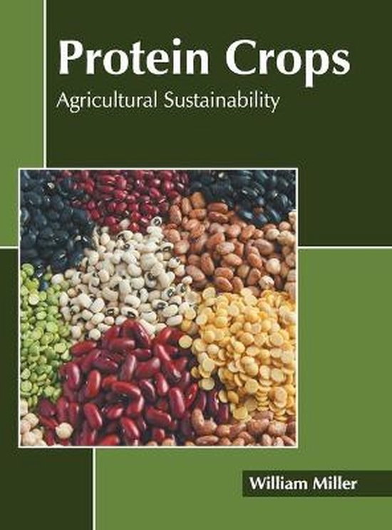 Protein Crops, William Miller 9781639894482 Boeken