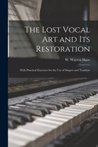 The Lost Vocal Art and Its Restoration
