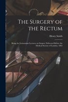 The Surgery of the Rectum