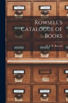 Rowsell's Catalogue of Books [microform]