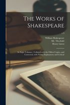 The Works of Shakespeare: in Eight Volumes: Collated With the Oldest Copies, and Corrected, With Notes, Explanatory and Critical; v.3