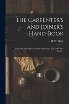 The Carpenter's and Joiner's Hand-book