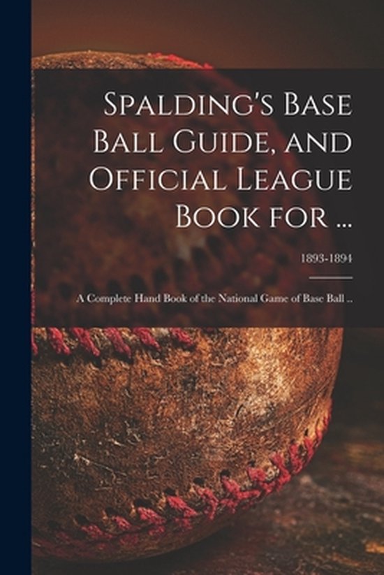 Spalding's Base Ball Guide, and Official League Book for ... - cover