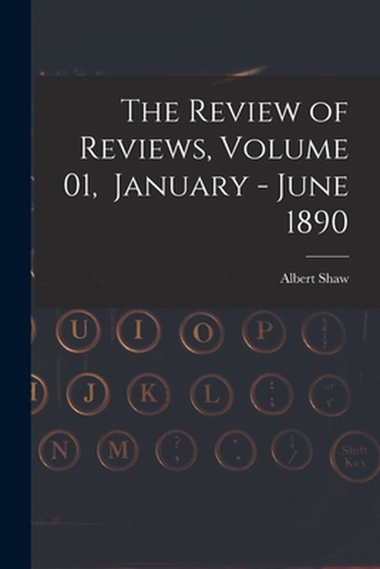 The Review of Reviews, Volume 01, January - June 1890 - cover