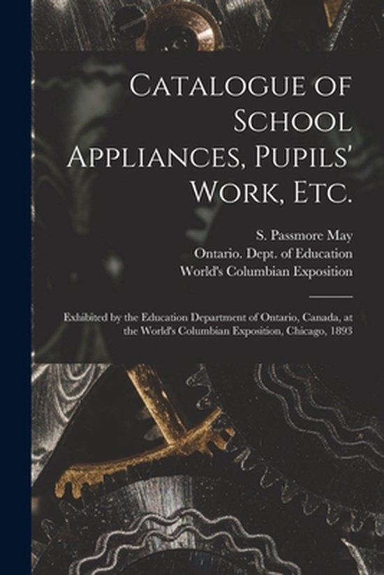 Catalogue of School Appliances, Pupils' Work, Etc. [microfor ... - cover