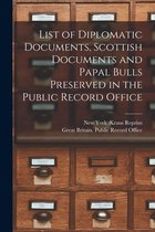 List of Diplomatic Documents, Scottish Documents and Papal Bulls Preserved in the Public Record Office