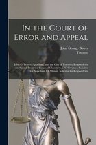 In the Court of Error and Appeal [microform]