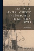 Journal of Several Visits to the Indians on the Kennebec River [microform]