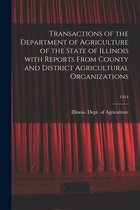 Transactions of the Department of Agriculture of the State of Illinois With Reports From County and District Agricultural Organizations; 1914