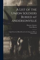 A List of the Union Soldiers Buried at Andersonville