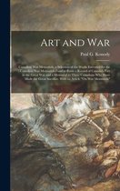 Art and War; Canadian War Memorials, a Selection of the Works Executed for the Canadian War Memorials Fund to Form a Record of Canada's Part in the Gr