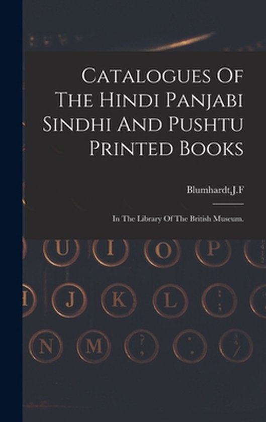 Catalogues Of The Hindi Panjabi Sindhi And Pushtu Printed Bo ... - cover