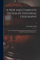 A New and Complete System of Universal Geography