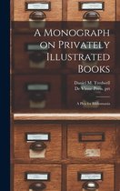 A Monograph on Privately Illustrated Books