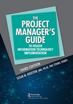 HIMSS Book Series - The Project Manager's Guide to Health Information Technology Implementation