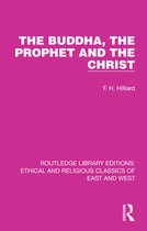 Ethical and Religious Classics of East and West - The Buddha, The Prophet and the Christ
