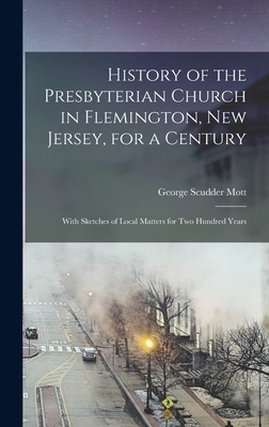 Foto: History of the presbyterian church in flemington new jersey for a century