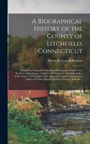A Biographical History of the County of Litchfield, Connecticut