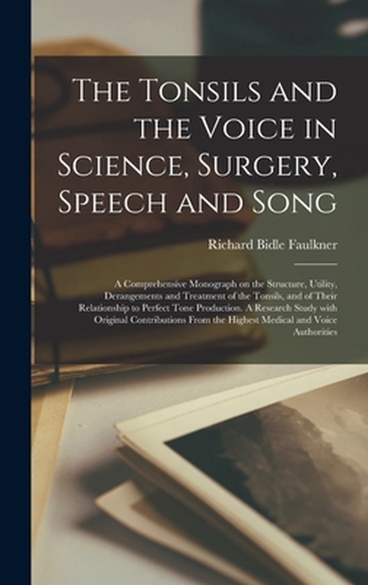 The Tonsils and the Voice in Science, Surgery, Speech and So ... - cover
