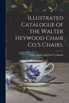 Illustrated Catalogue of the Walter Heywood Chair Co.'s Chairs.