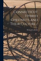 Connecticut Hybrid Chestnuts and Their Culture /