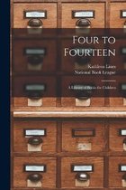 Four to Fourteen