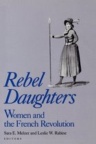 Rebel Daughters Women And The French Rev