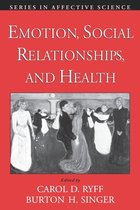Series in Affective Science- Emotion, Social Relationships, and Health