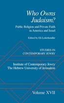 Studies in Contemporary Jewry- Studies in Contemporary Jewry: Volume XVII: Who owns Judaism? Public Religion and Private Faith in America and Israel