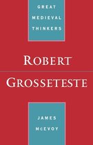 Great Medieval Thinkers- Robert Grosseteste