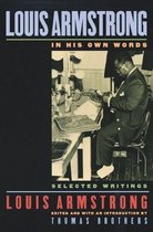 Louis Armstrong, In His Own Words: Selected Writin
