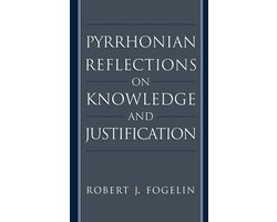 Pyrrhonian Reflections on Knowledge and Justification