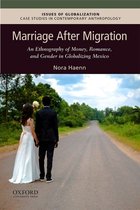 Issues of Globalization: Case Studies in Contemporary Anthro- Marriage After Migration