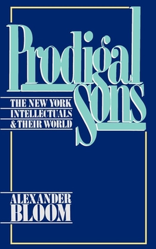 Prodigal Sons, Alexander Bloom | 9780195051773 | Boeken | bol
