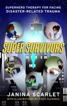 Super Survivors Superhero Therapy for Facing DisasterRelated Trauma