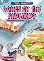 Fossils Uncovered!- Bones in the Badlands