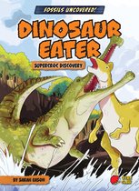 Fossils Uncovered!- Dinosaur Eater