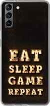 Geschikt voor Samsung Galaxy S21 Plus hoesje - Gaming - Games - Quotes - Spreuken - Eat sleep game repeat - Siliconen Telefoonhoesje